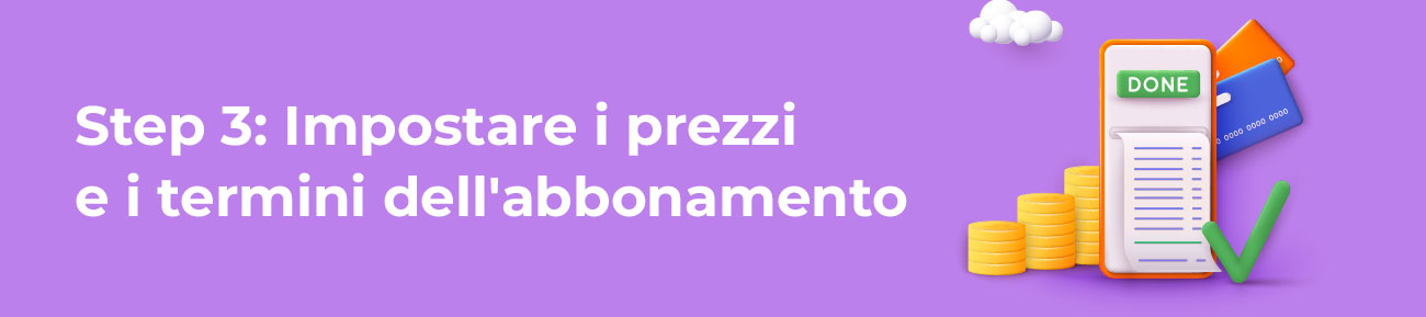 Step 3: Impostare i prezzi e i termini dell'abbonamento
